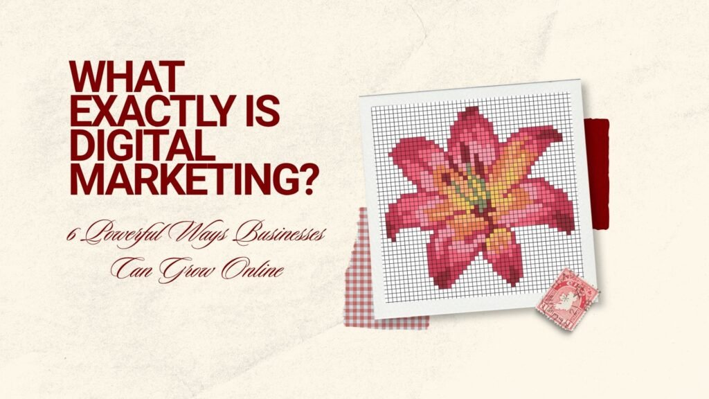 What Exactly Is Digital Marketing?