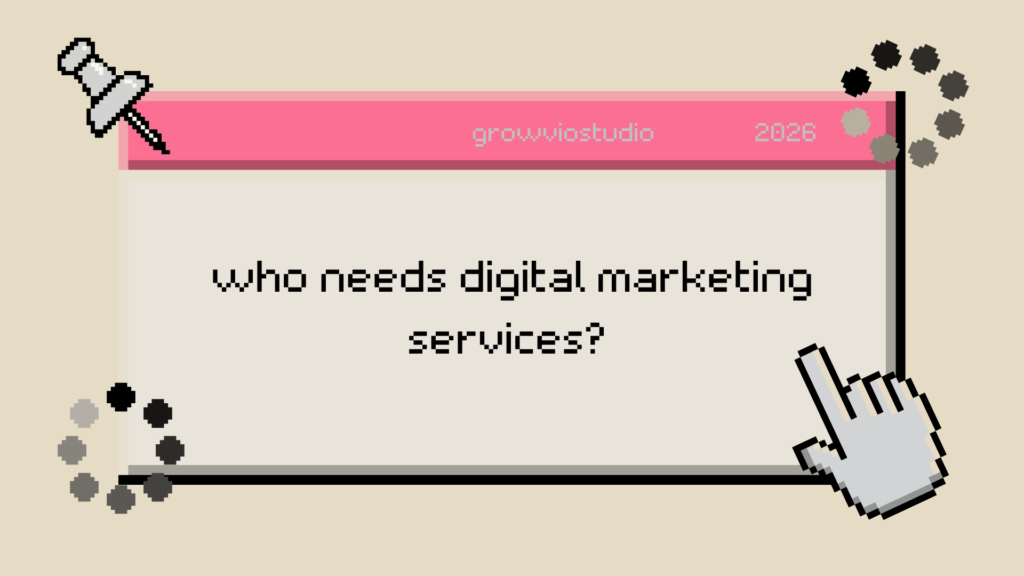 who needs digital marketing services?